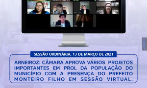 Arneiroz: Câmara Aprova Vários Projetos Importantes em Prol da População do Município com a Presença do Prefeito Monteiro Filho em Sessão Virtual.