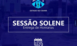 Câmara Municipal de Arneiroz Realizará Sessão Solene para Entrega de Honrarias.