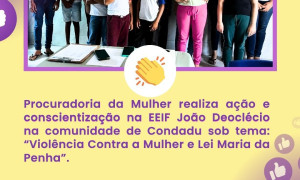 Educação e Proteção: Procuradoria da Mulher realiza ação sobre Violência Contra a Mulher e Lei Maria da Penha na comunidade de Condadu.