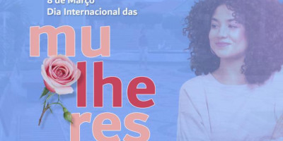 8 de Março Dia Internacional da Mulher